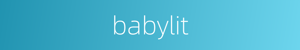 babylit的同义词