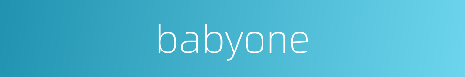 babyone的同义词