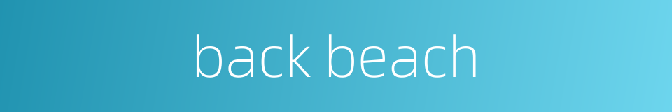 back beach的同义词