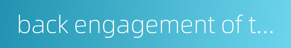 back engagement of the cutting edge的同义词