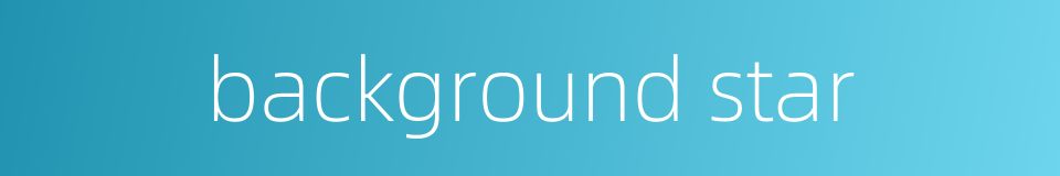 background star的同义词