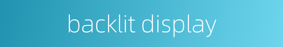 backlit display的同义词