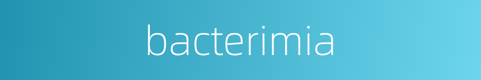 bacterimia的同义词