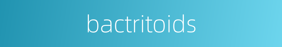 bactritoids的同义词