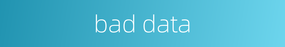 bad data的同义词
