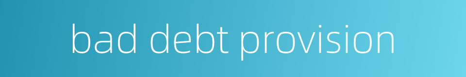 bad debt provision的同义词