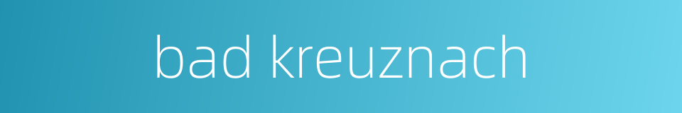 bad kreuznach的同义词
