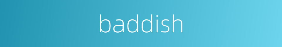 baddish的同义词