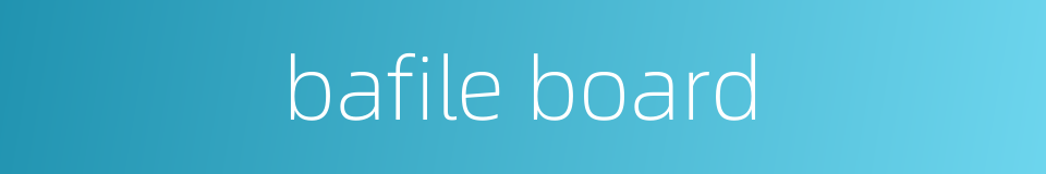 bafile board的同义词