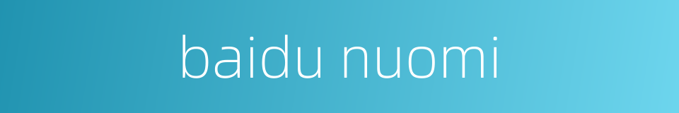 baidu nuomi的同义词