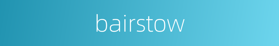 bairstow的同义词