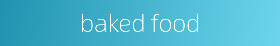 baked food的同义词