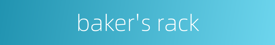 baker's rack的同义词