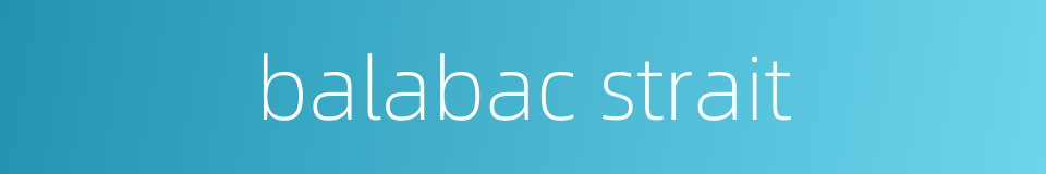 balabac strait的同义词