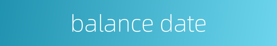 balance date的同义词