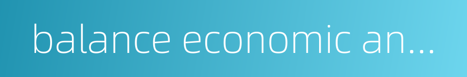 balance economic and social development的同义词