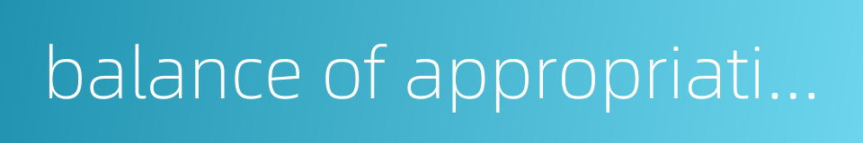 balance of appropriation的同义词