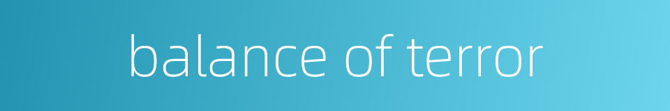 balance of terror的同义词