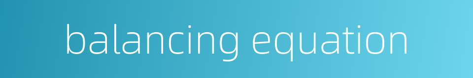 balancing equation的同义词
