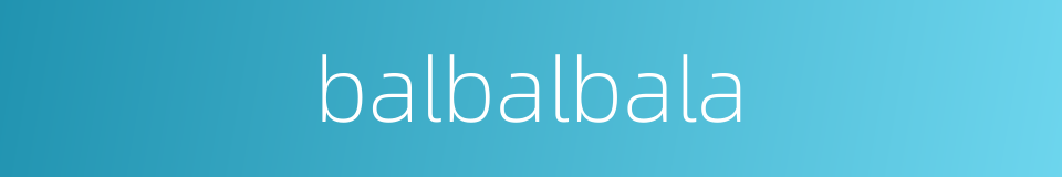 balbalbala的同义词