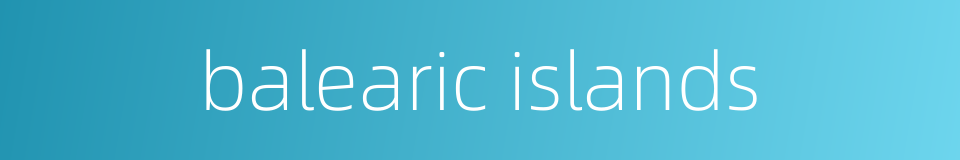balearic islands的同义词