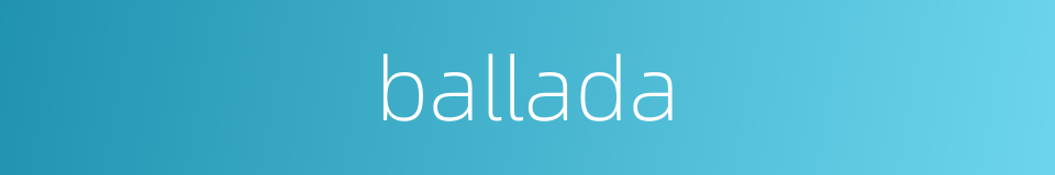 ballada的同义词