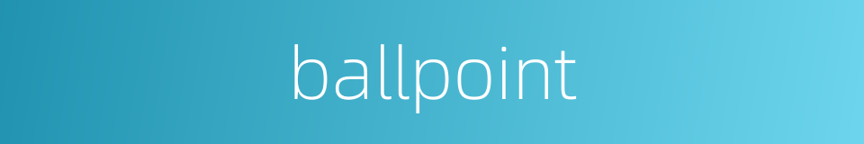 ballpoint的同义词