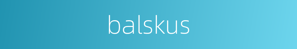 balskus的同义词