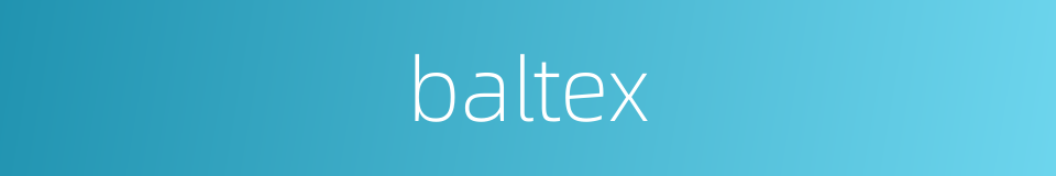 baltex的同义词