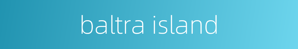baltra island的同义词