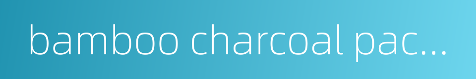 bamboo charcoal package的同义词