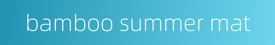 bamboo summer mat的同义词