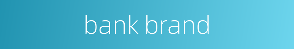 bank brand的同义词