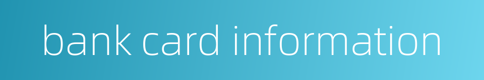 bank card information的同义词