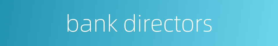 bank directors的同义词