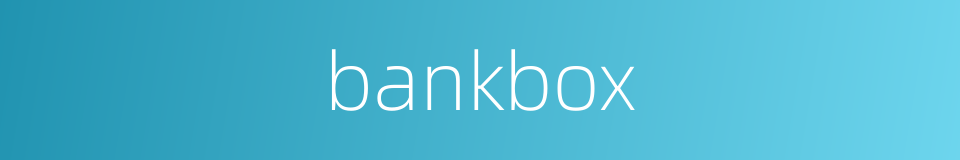 bankbox的同义词