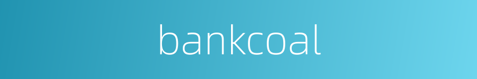 bankcoal的同义词