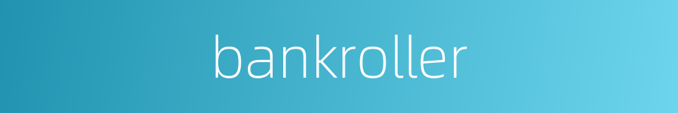 bankroller的同义词