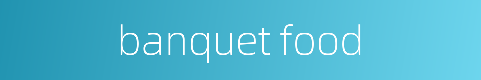 banquet food的同义词