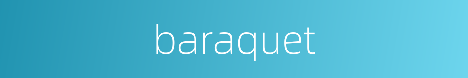 baraquet的同义词
