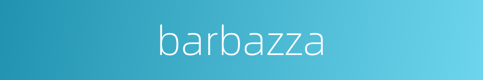 barbazza的同义词