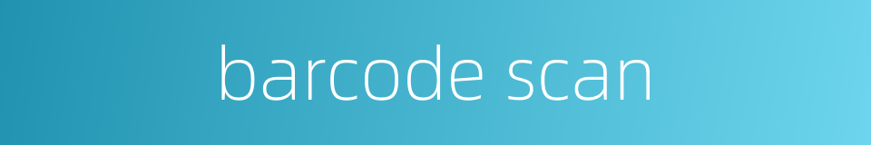 barcode scan的同义词