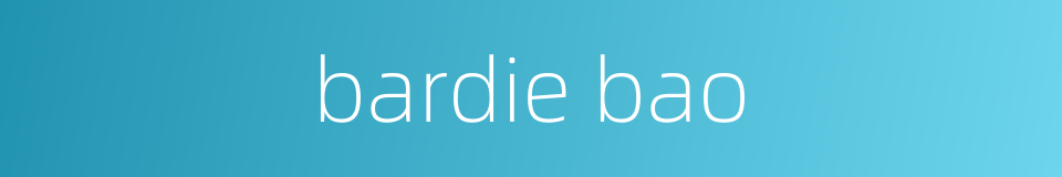 bardie bao的同义词