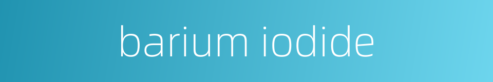 barium iodide的同义词