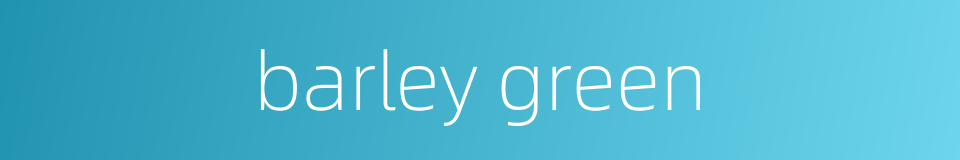 barley green的同义词