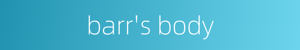 barr's body的同义词