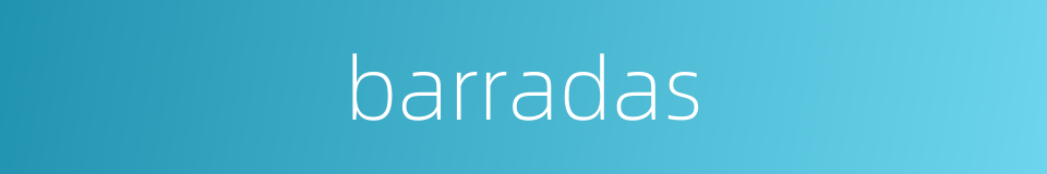 barradas的同义词