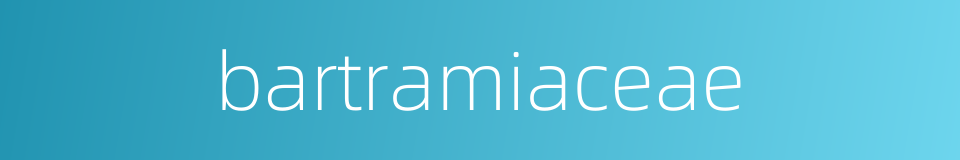 bartramiaceae的同义词
