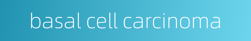 basal cell carcinoma的同义词