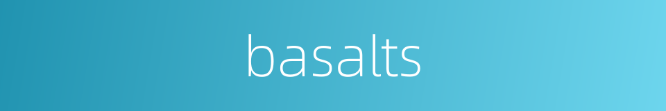 basalts的同义词
